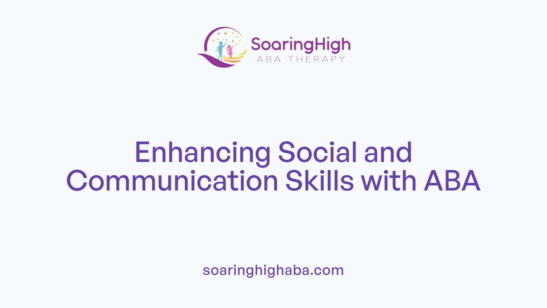 Enhancing Social and Communication Skills with ABA