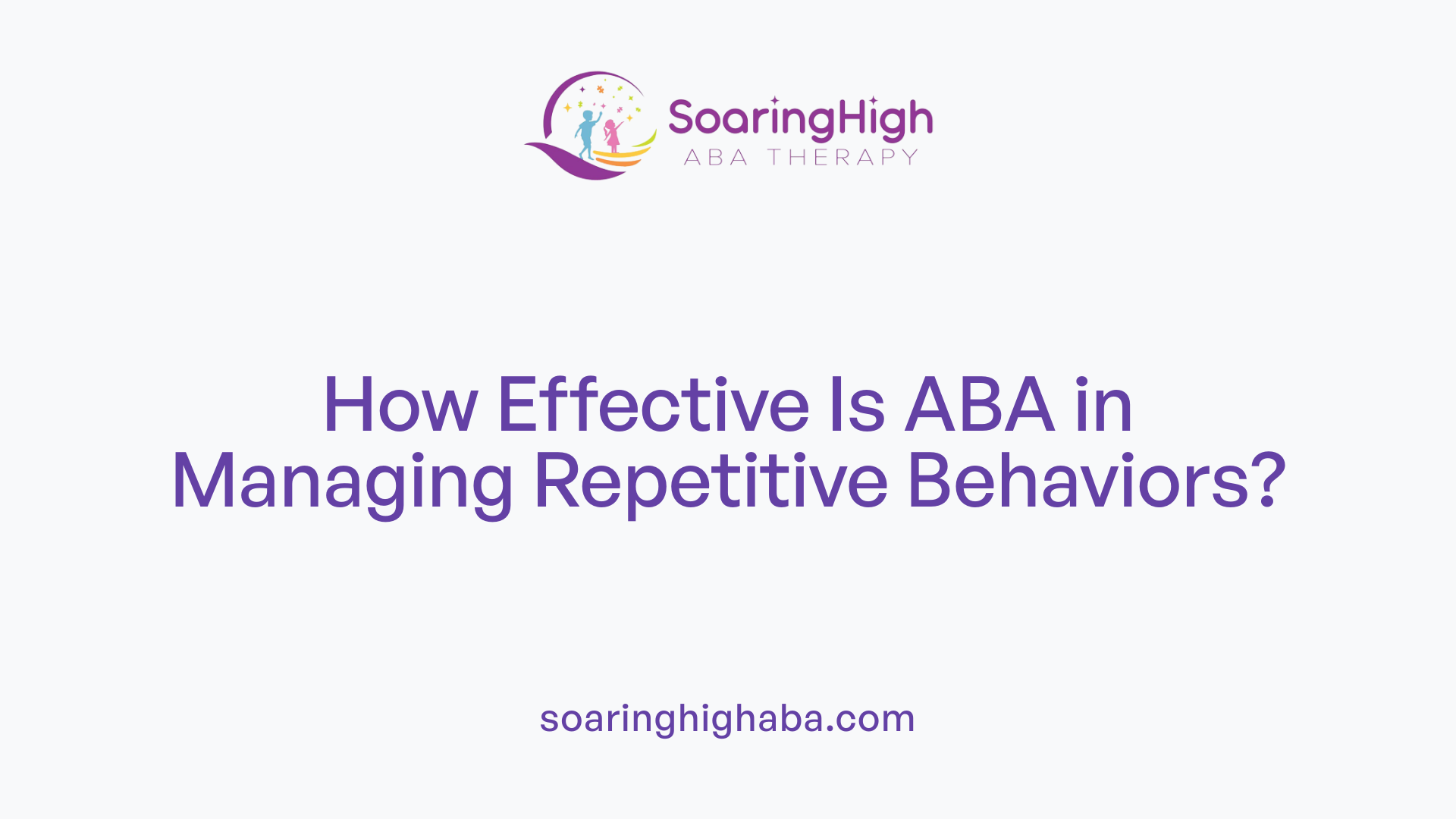 How Effective Is ABA in Managing Repetitive Behaviors?