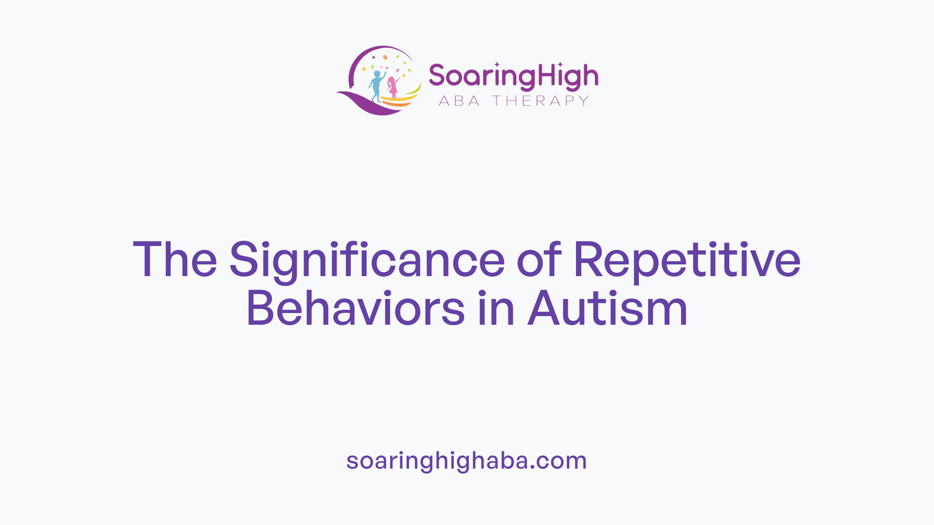 The Significance of Repetitive Behaviors in Autism