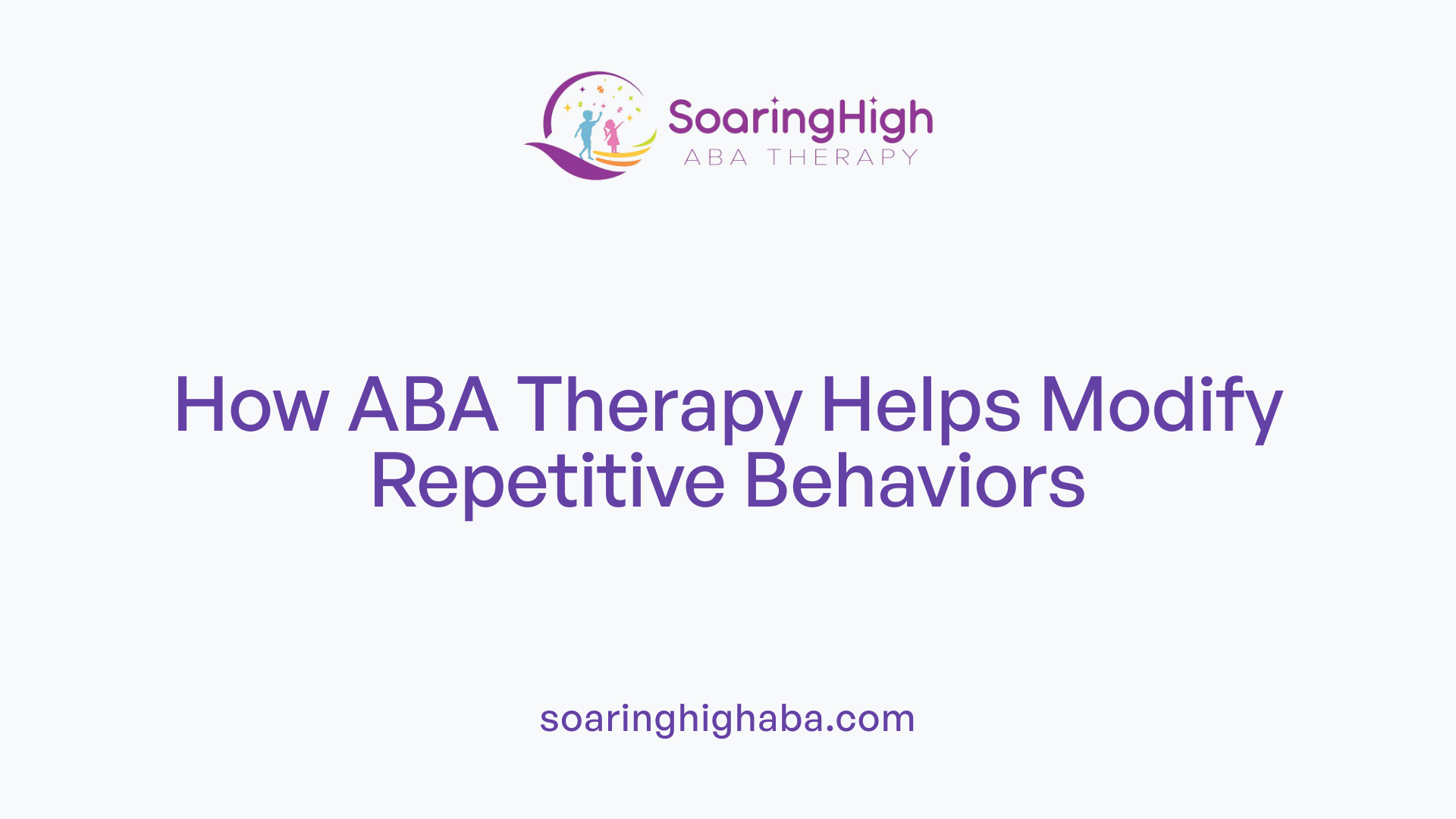 How ABA Therapy Helps Modify Repetitive Behaviors