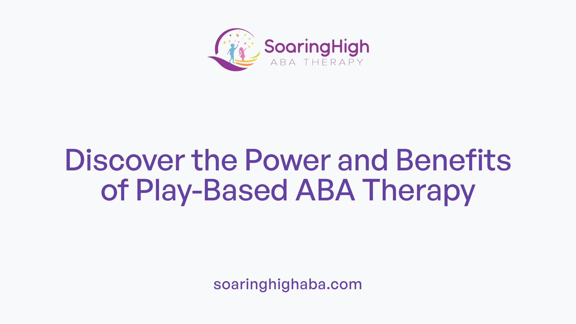 Discover the Power and Benefits of Play-Based ABA Therapy