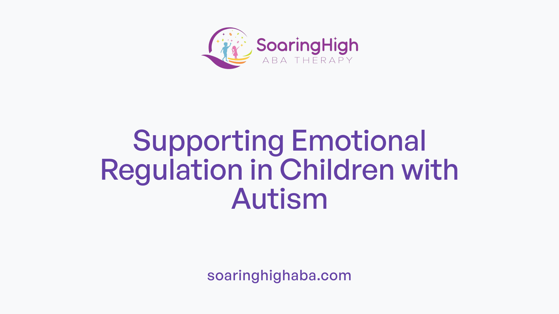 Supporting Emotional Regulation in Children with Autism