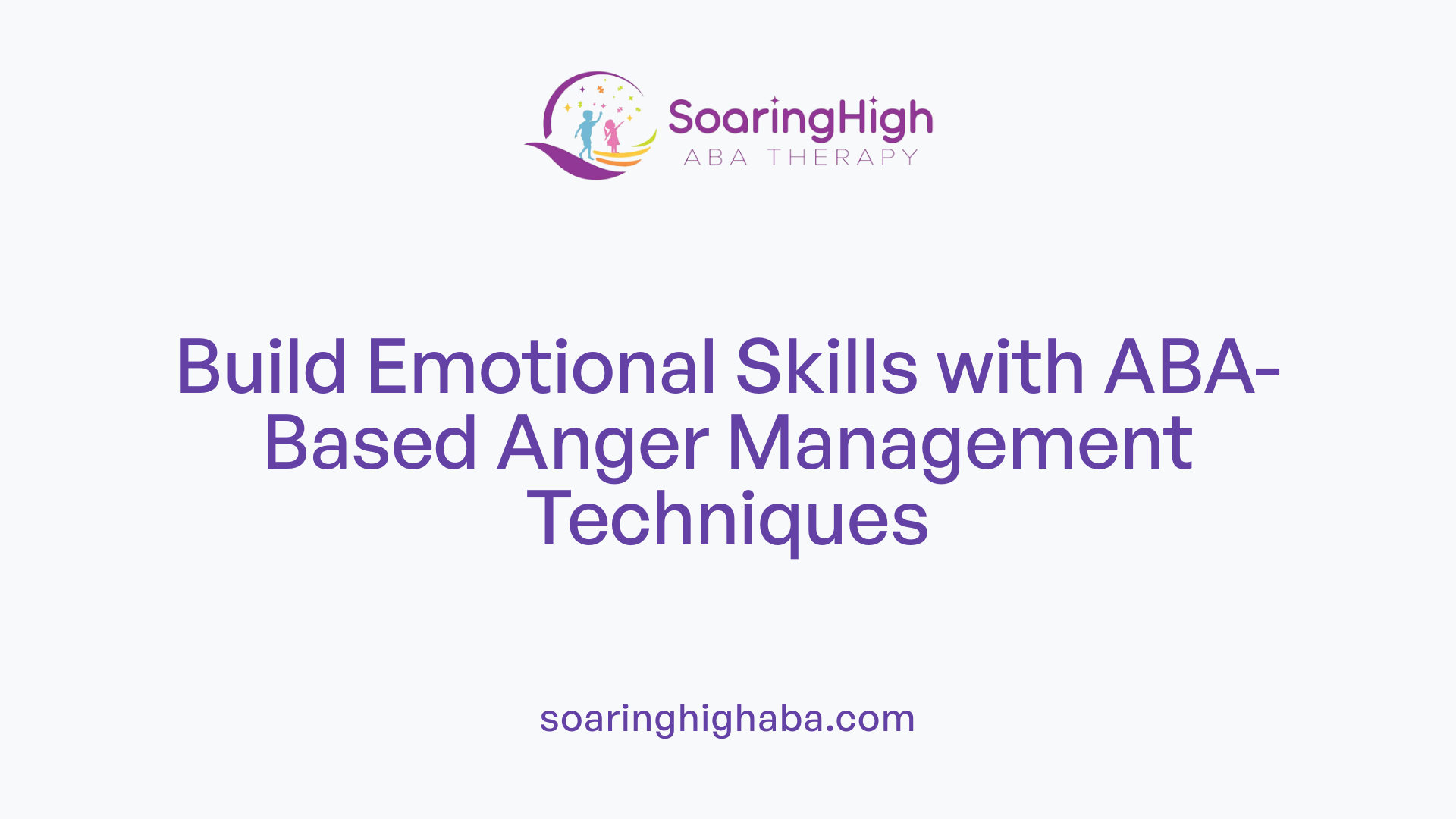Build Emotional Skills with ABA-Based Anger Management Techniques
