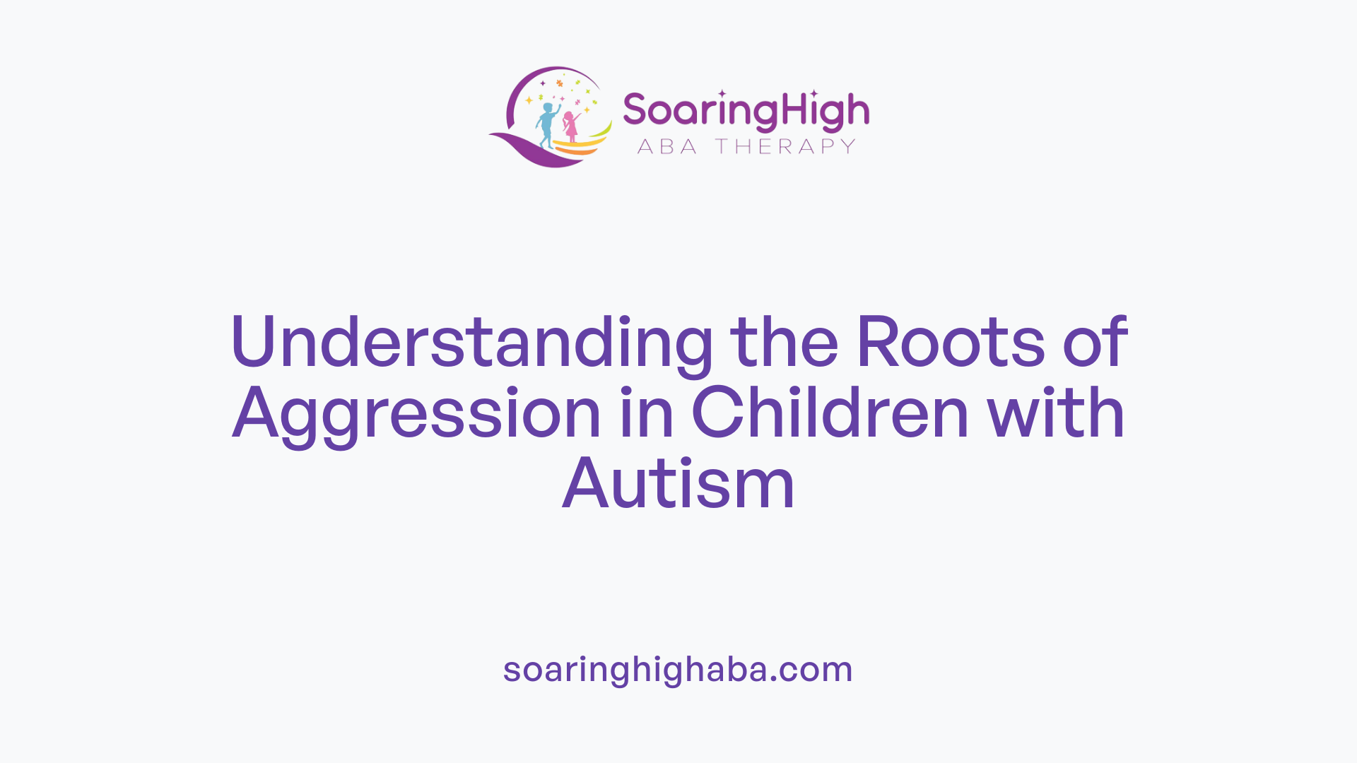 Understanding the Roots of Aggression in Children with Autism