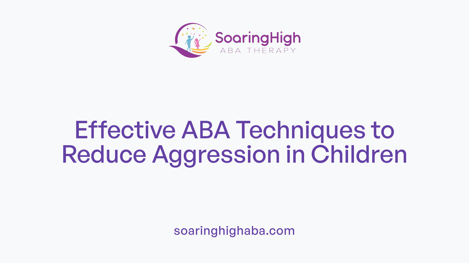 Effective ABA Techniques to Reduce Aggression in Children
