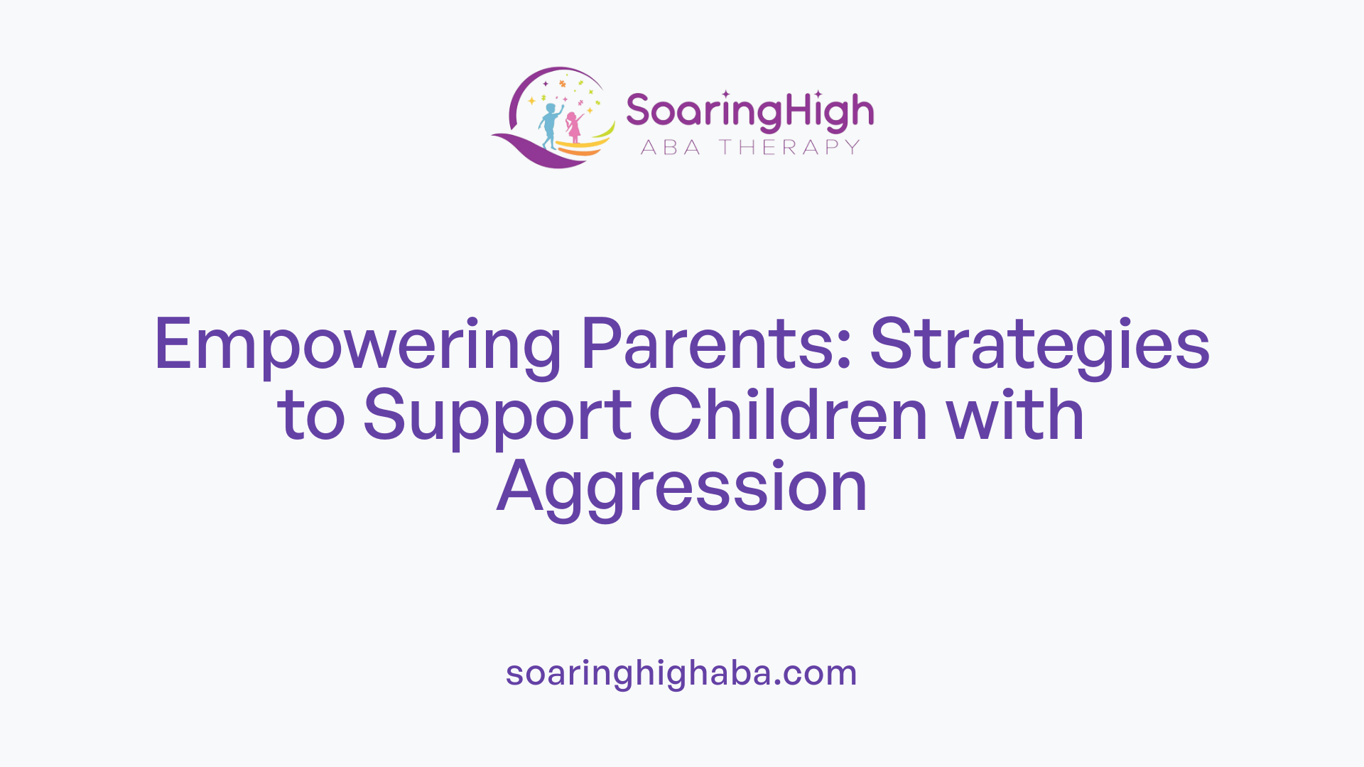 Empowering Parents: Strategies to Support Children with Aggression