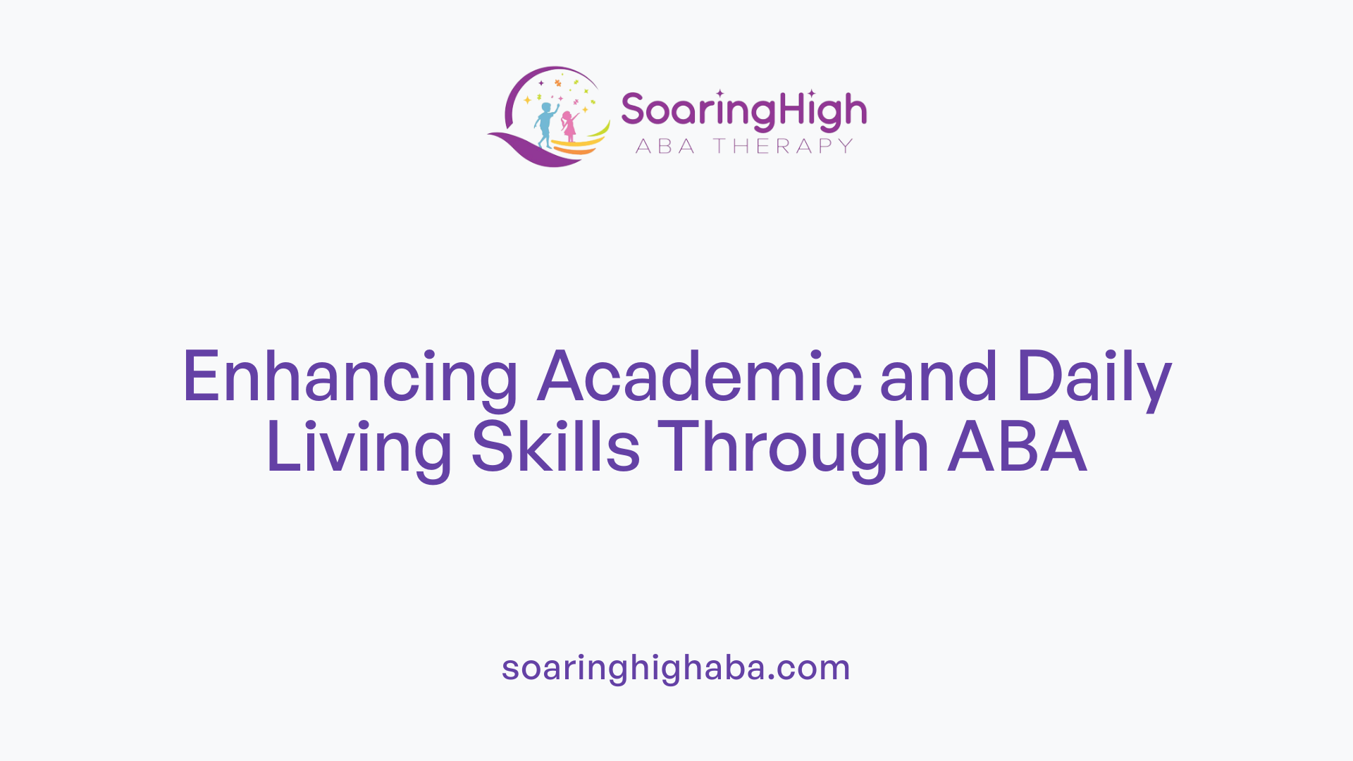 Enhancing Academic and Daily Living Skills Through ABA