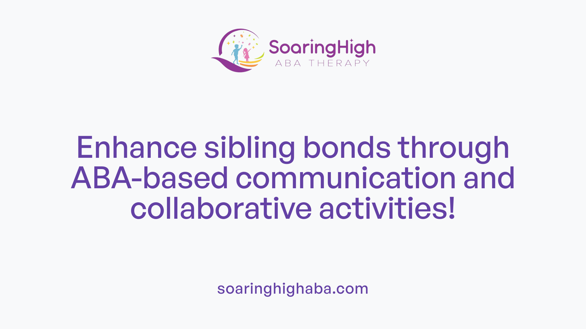 Enhance sibling bonds through ABA-based communication and collaborative activities!