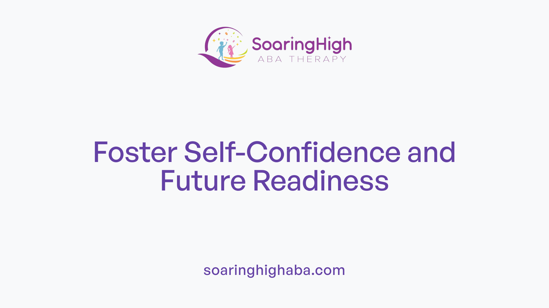 Foster Self-Confidence and Future Readiness
