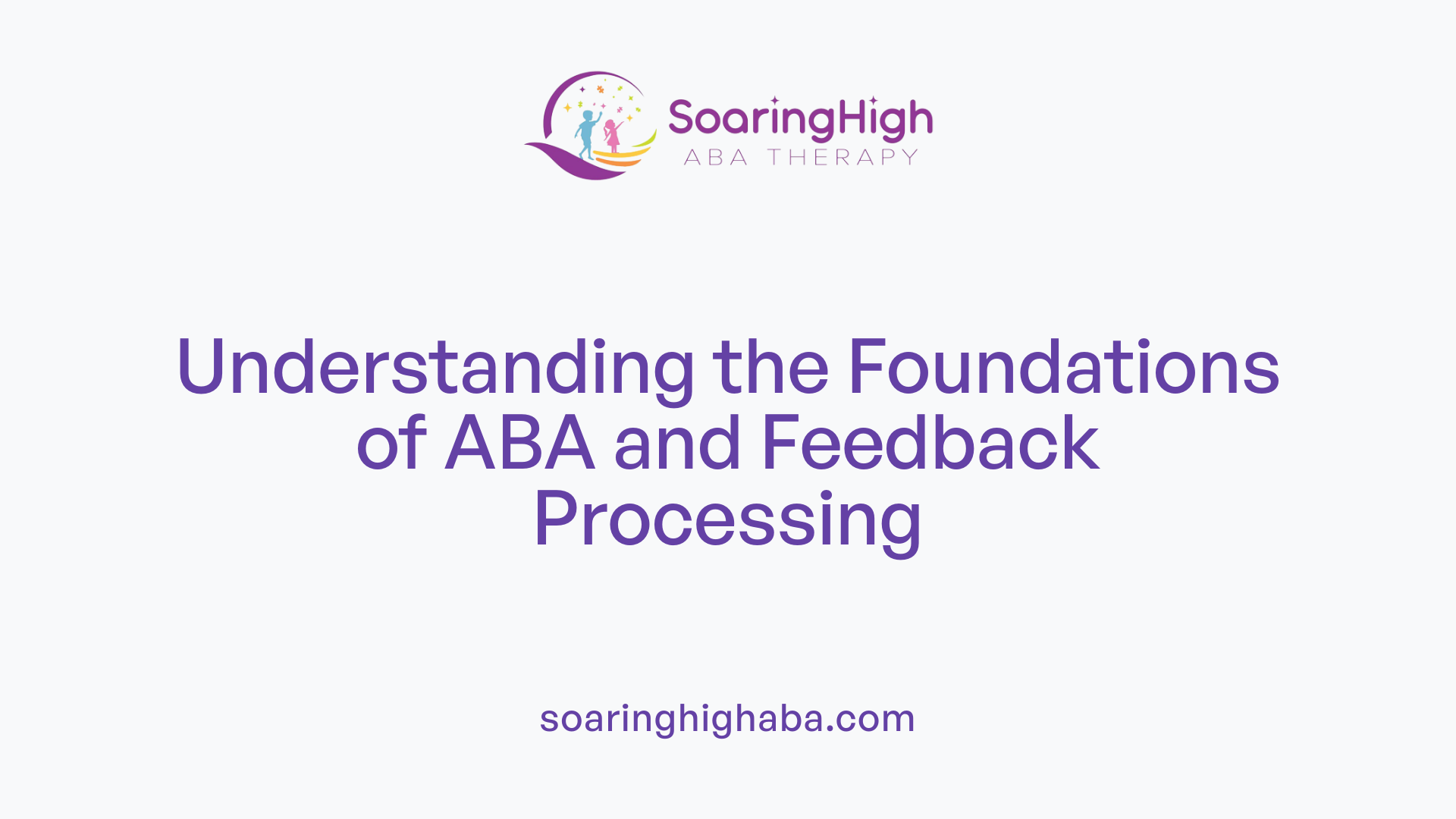 Understanding the Foundations of ABA and Feedback Processing