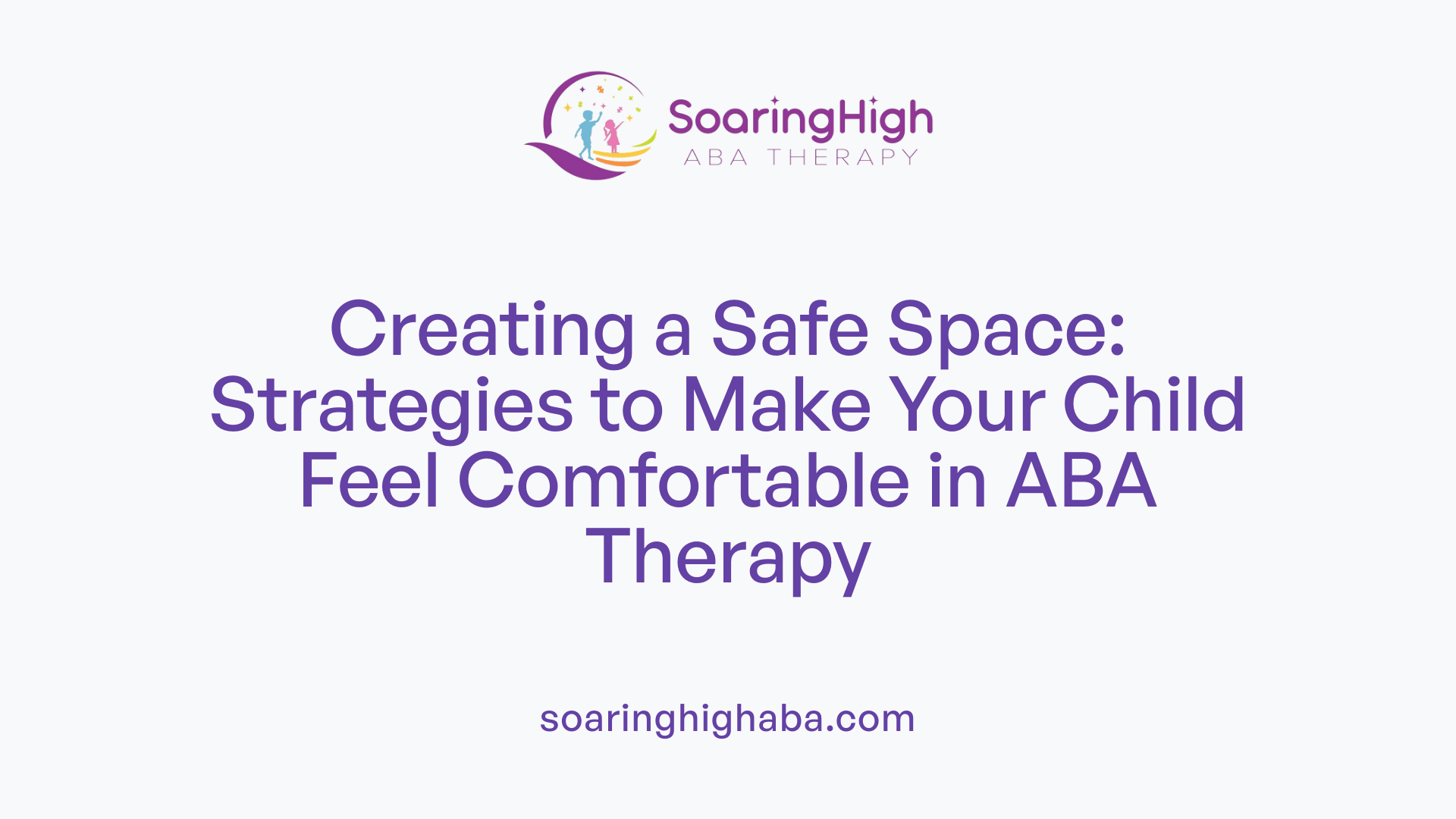 What to Expect During Your Child's First ABA Session | SoaringHigh ABA