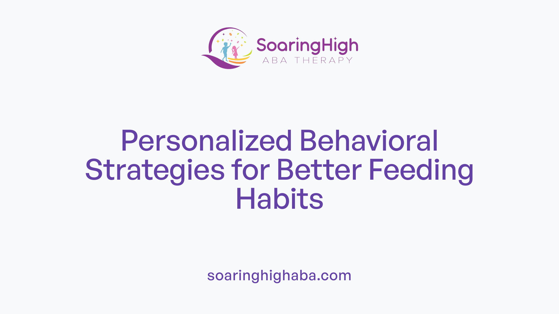 Personalized Behavioral Strategies for Better Feeding Habits