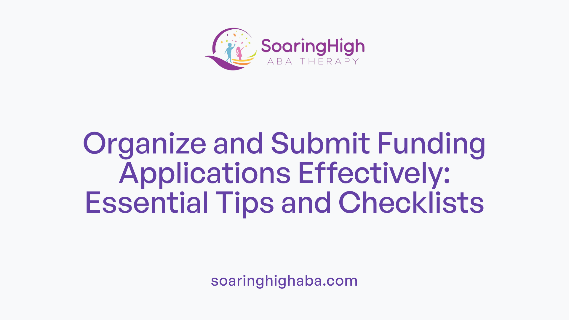 Organize and Submit Funding Applications Effectively: Essential Tips and Checklists