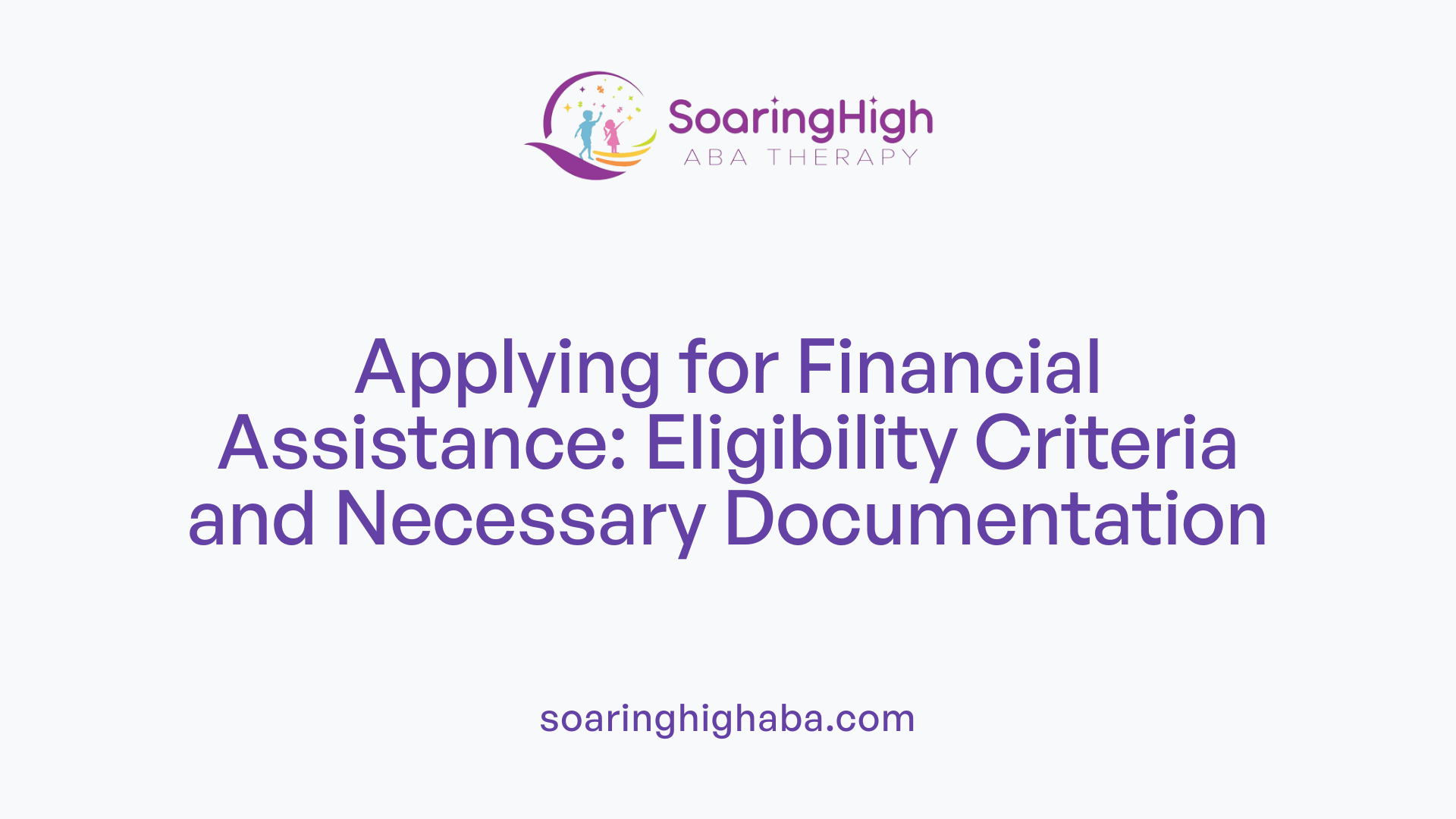 Applying for Financial Assistance: Eligibility Criteria and Necessary Documentation