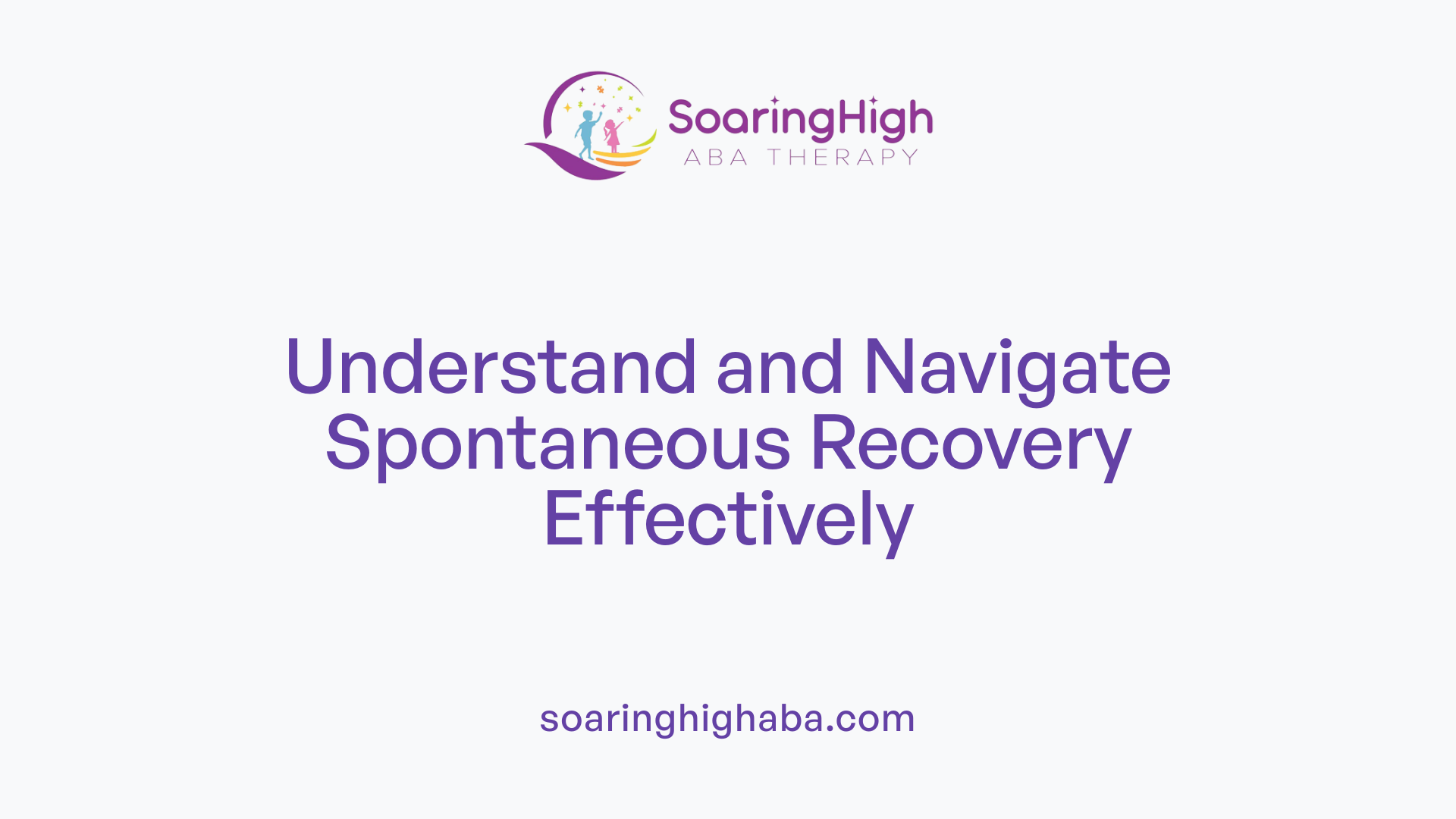 Understand and Navigate Spontaneous Recovery Effectively