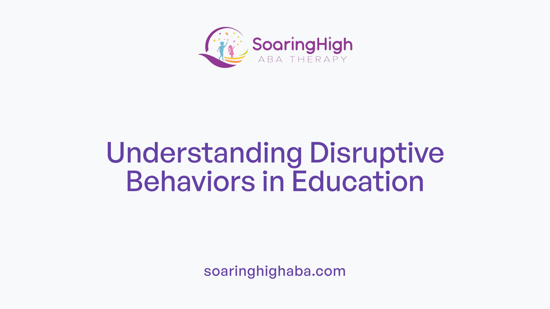 Understanding Disruptive Behaviors in Education