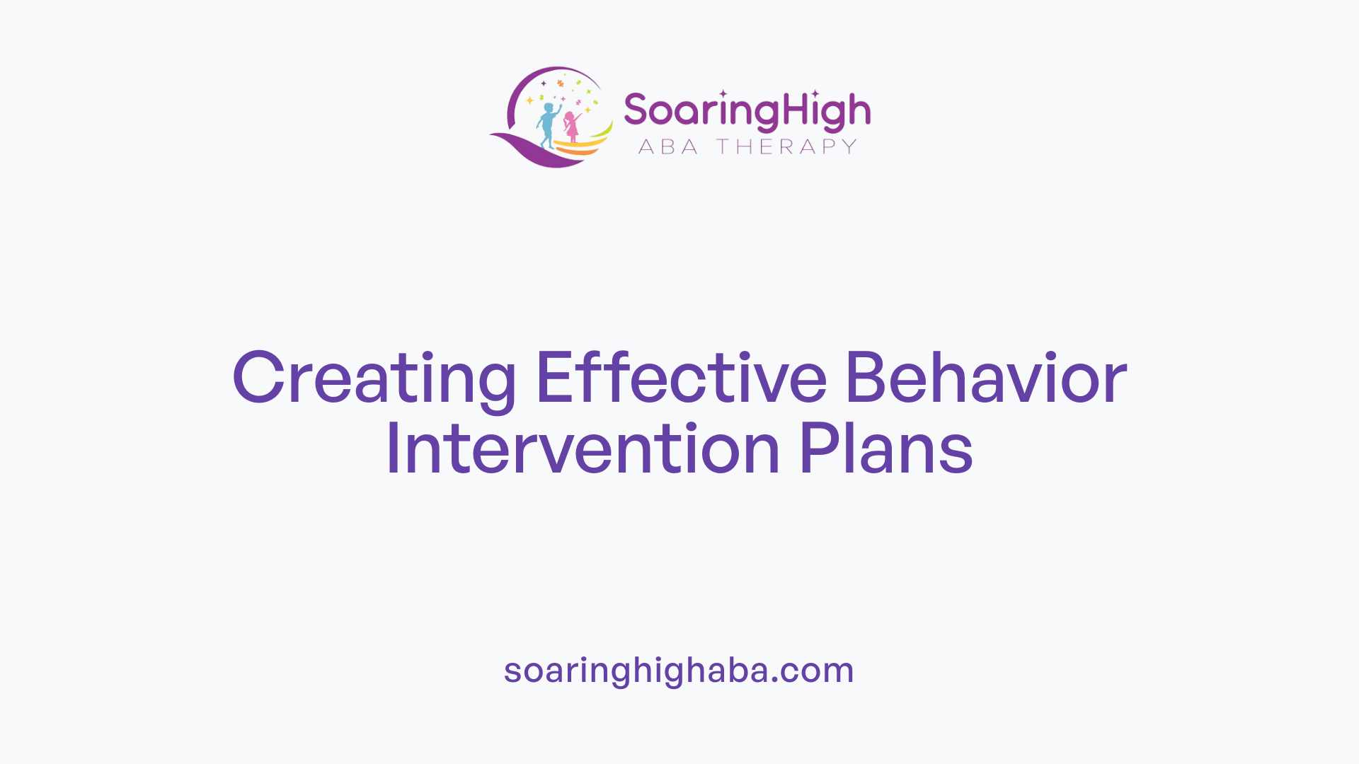Creating Effective Behavior Intervention Plans