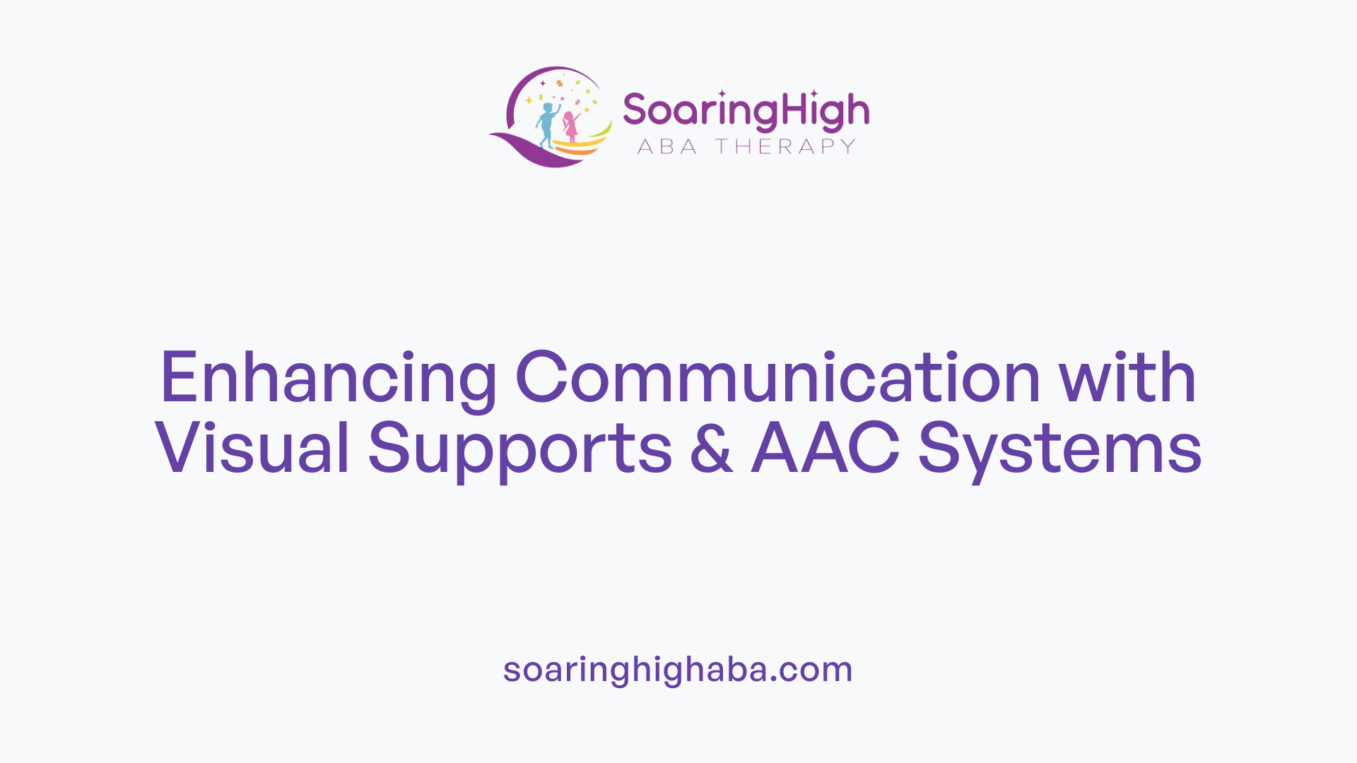 Enhancing Communication with Visual Supports & AAC Systems
