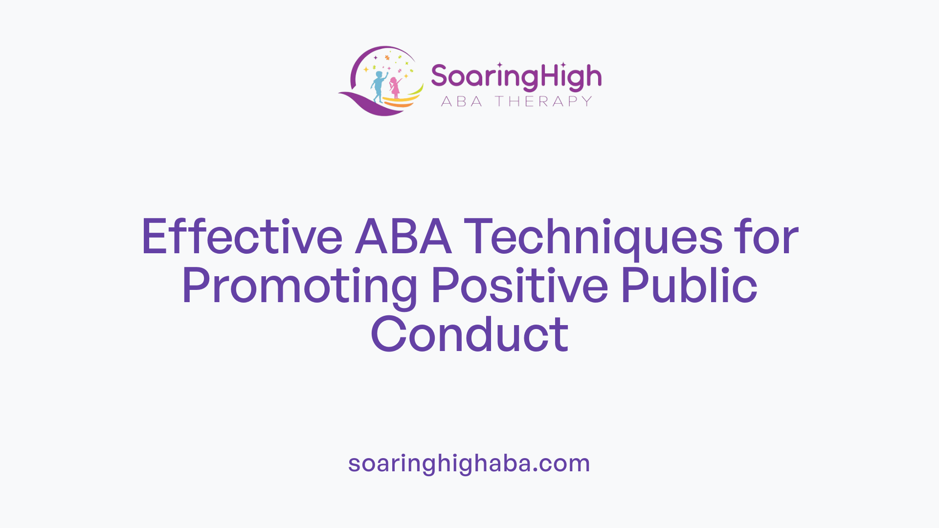 Effective ABA Techniques for Promoting Positive Public Conduct