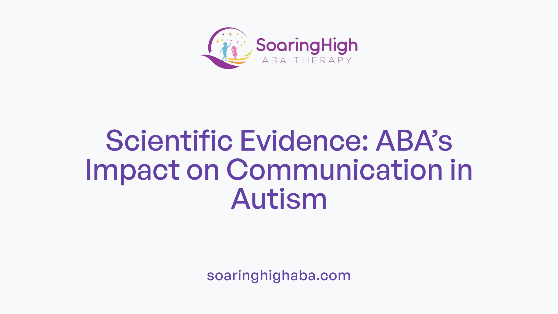 Scientific Evidence: ABA’s Impact on Communication in Autism