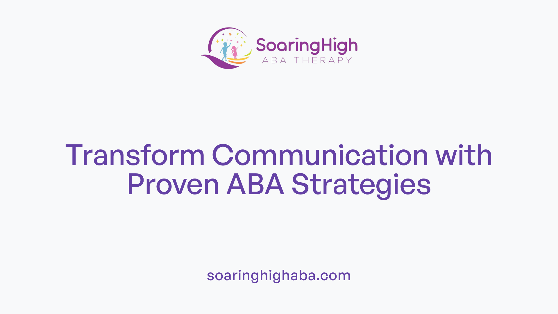 Transform Communication with Proven ABA Strategies