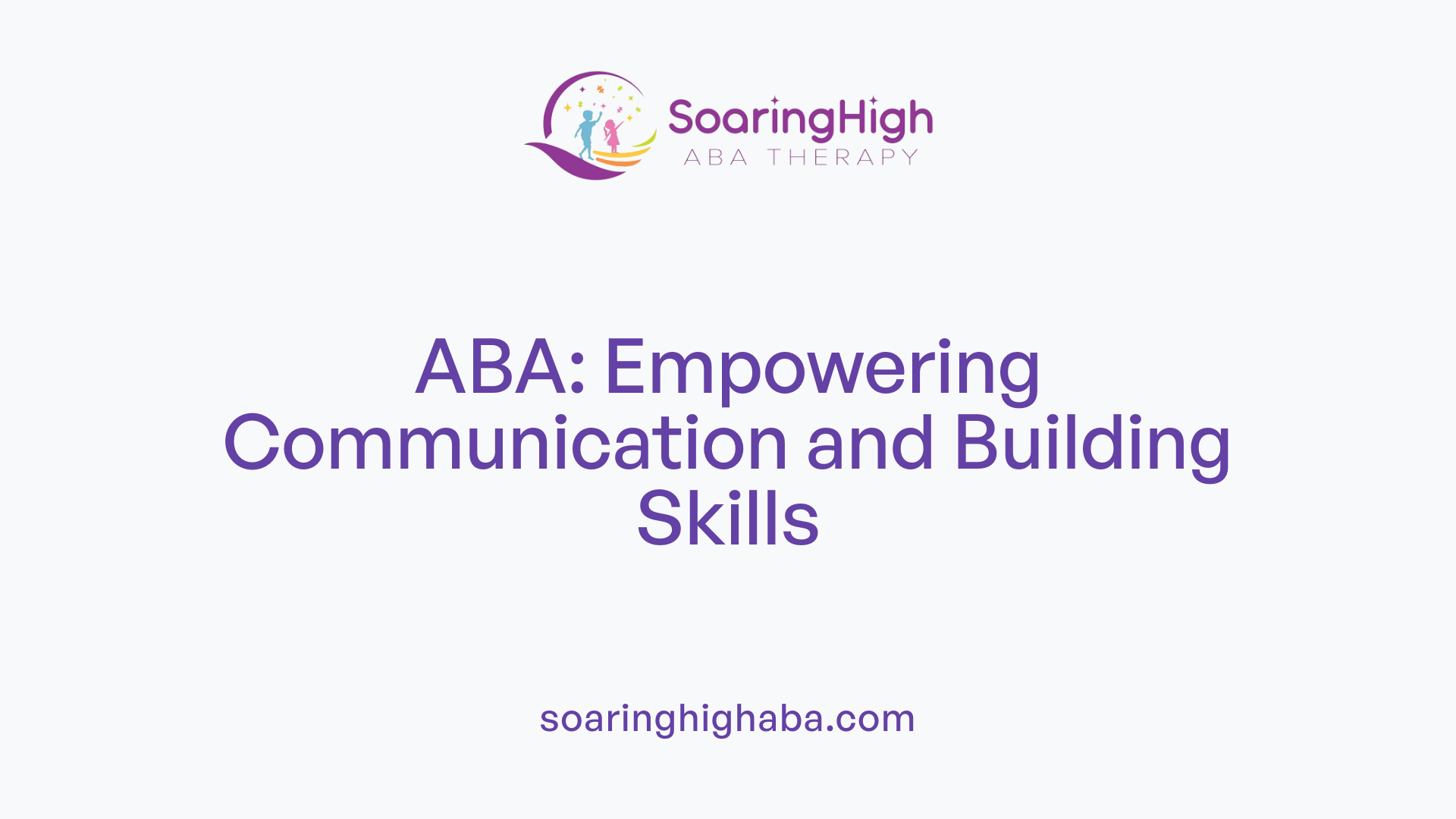 ABA: Empowering Communication and Building Skills