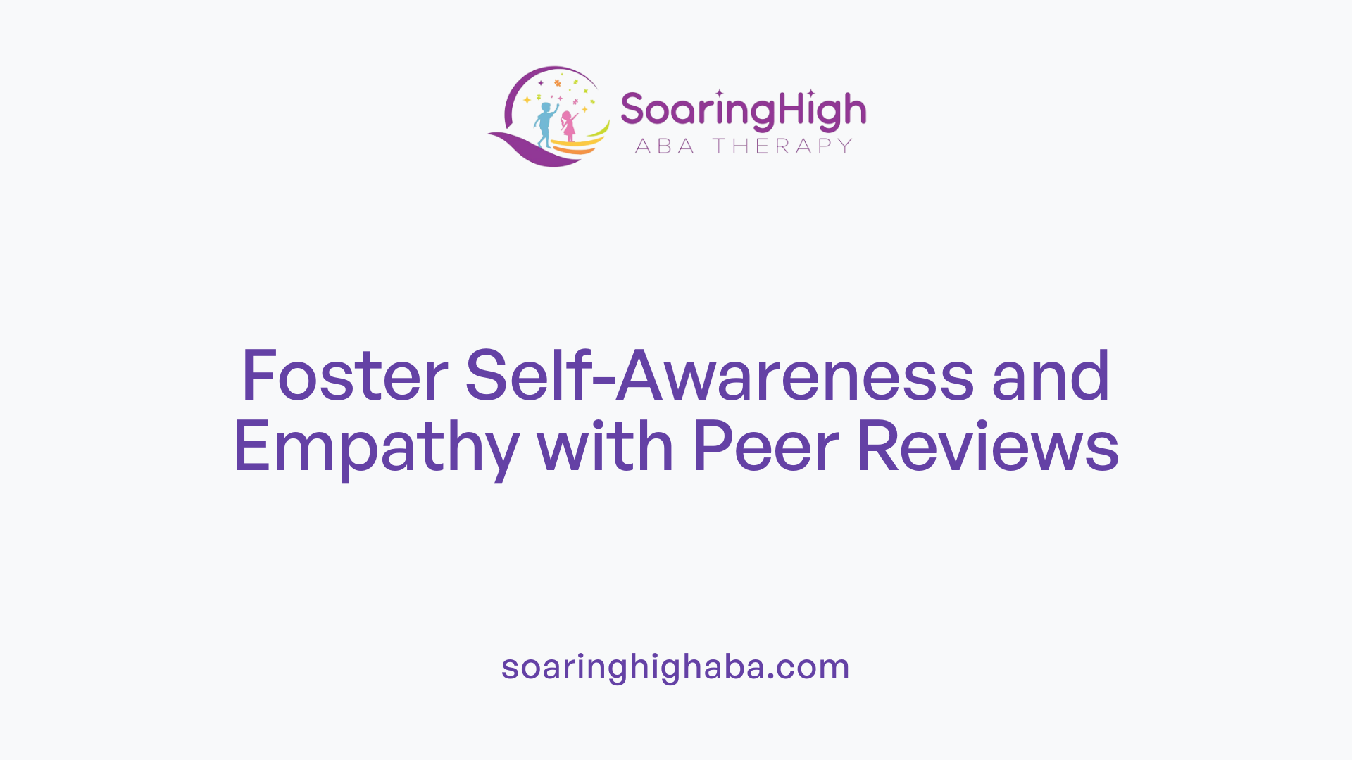 Foster Self-Awareness and Empathy with Peer Reviews