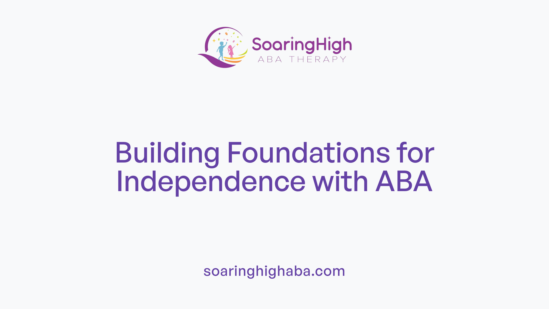Building Foundations for Independence with ABA