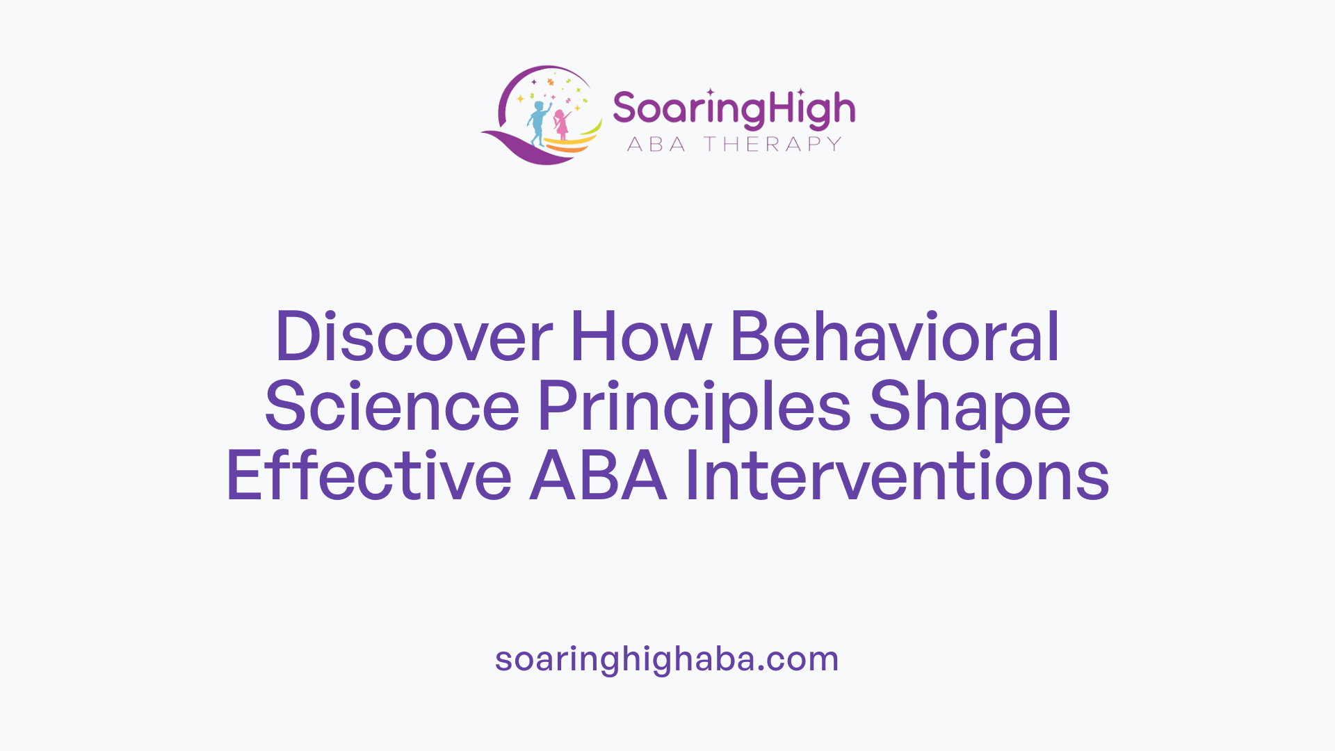 Discover How Behavioral Science Principles Shape Effective ABA Interventions
