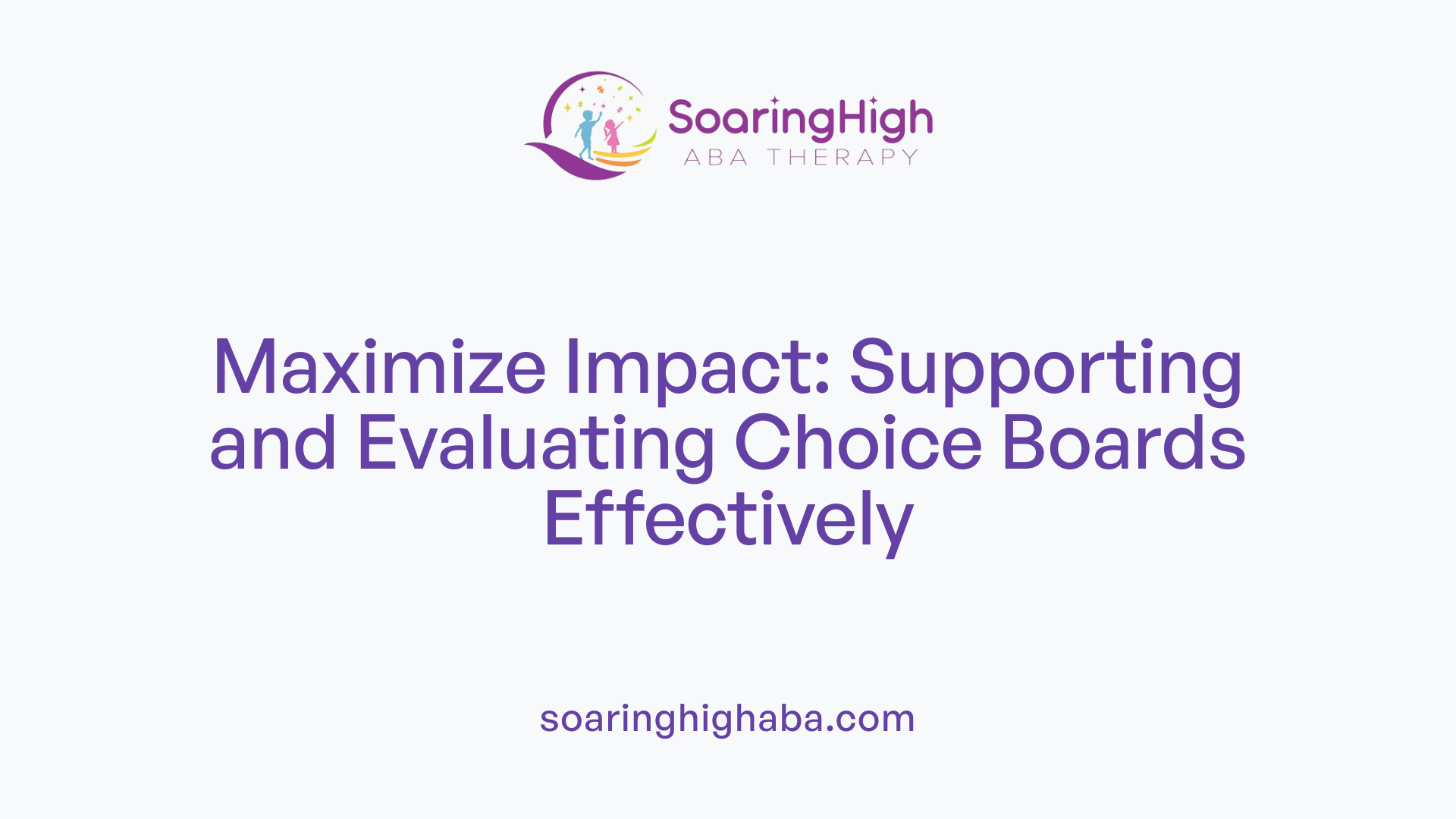 Maximize Impact: Supporting and Evaluating Choice Boards Effectively