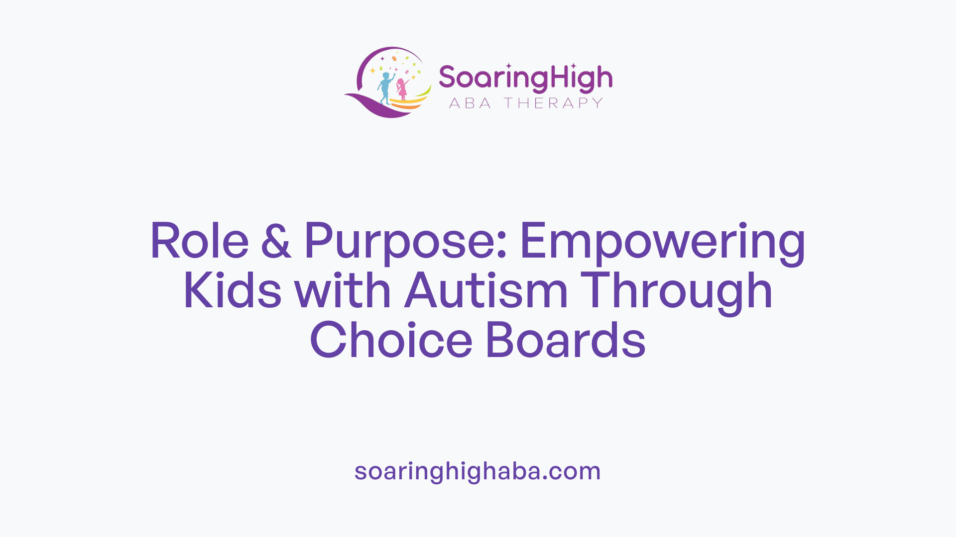 Role & Purpose: Empowering Kids with Autism Through Choice Boards