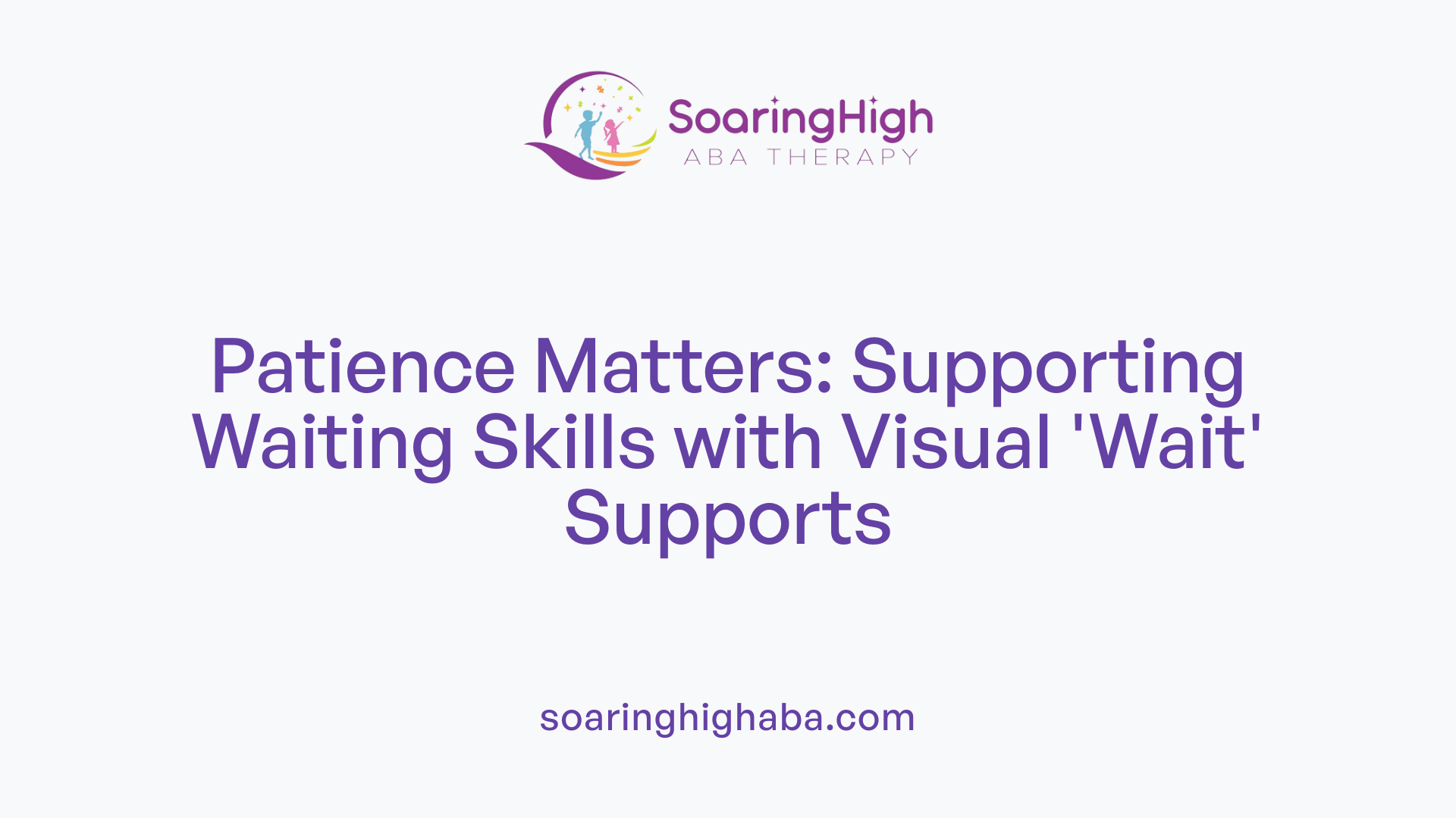 Patience Matters: Supporting Waiting Skills with Visual 'Wait' Supports