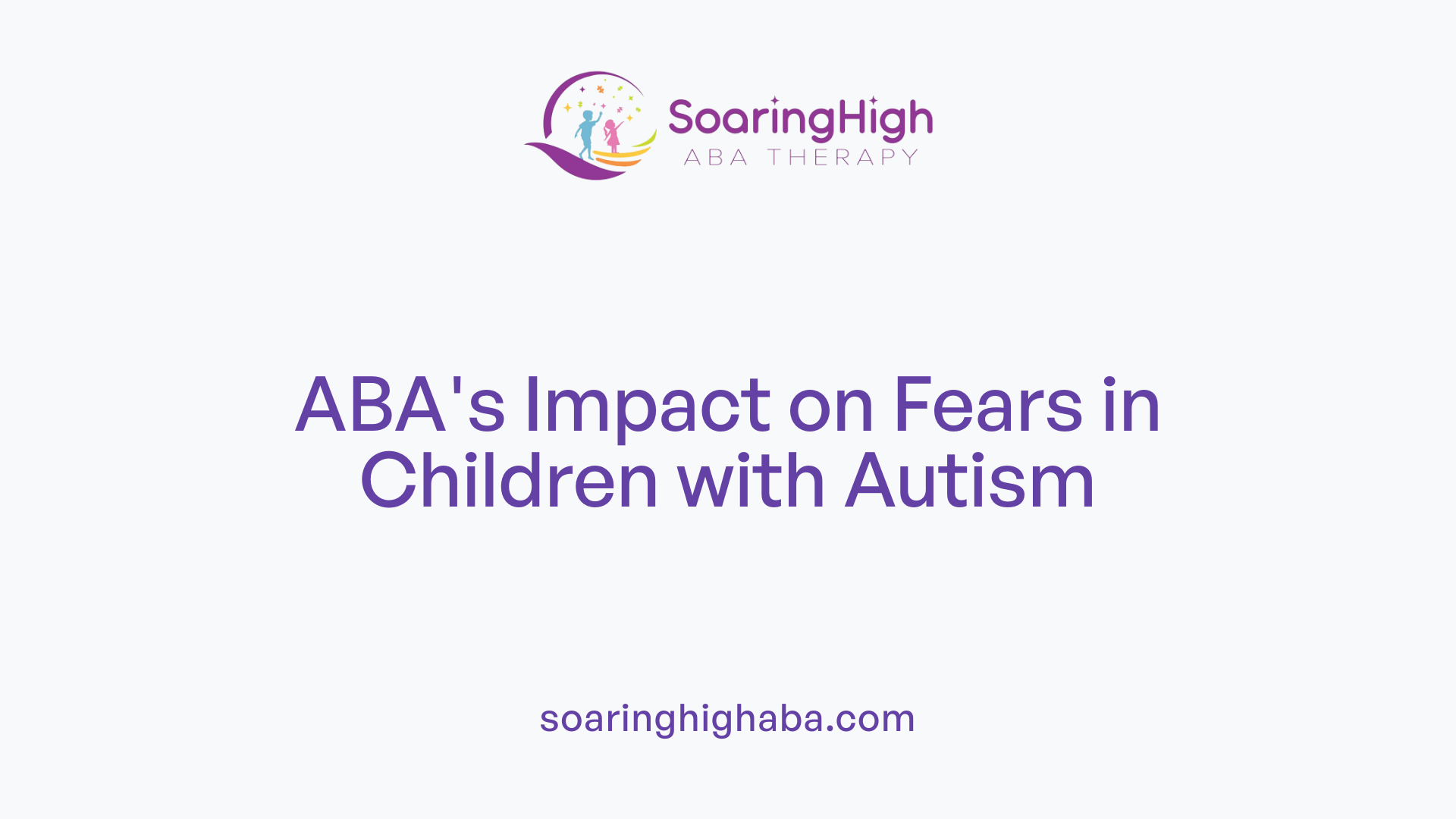 ABA's Impact on Fears in Children with Autism