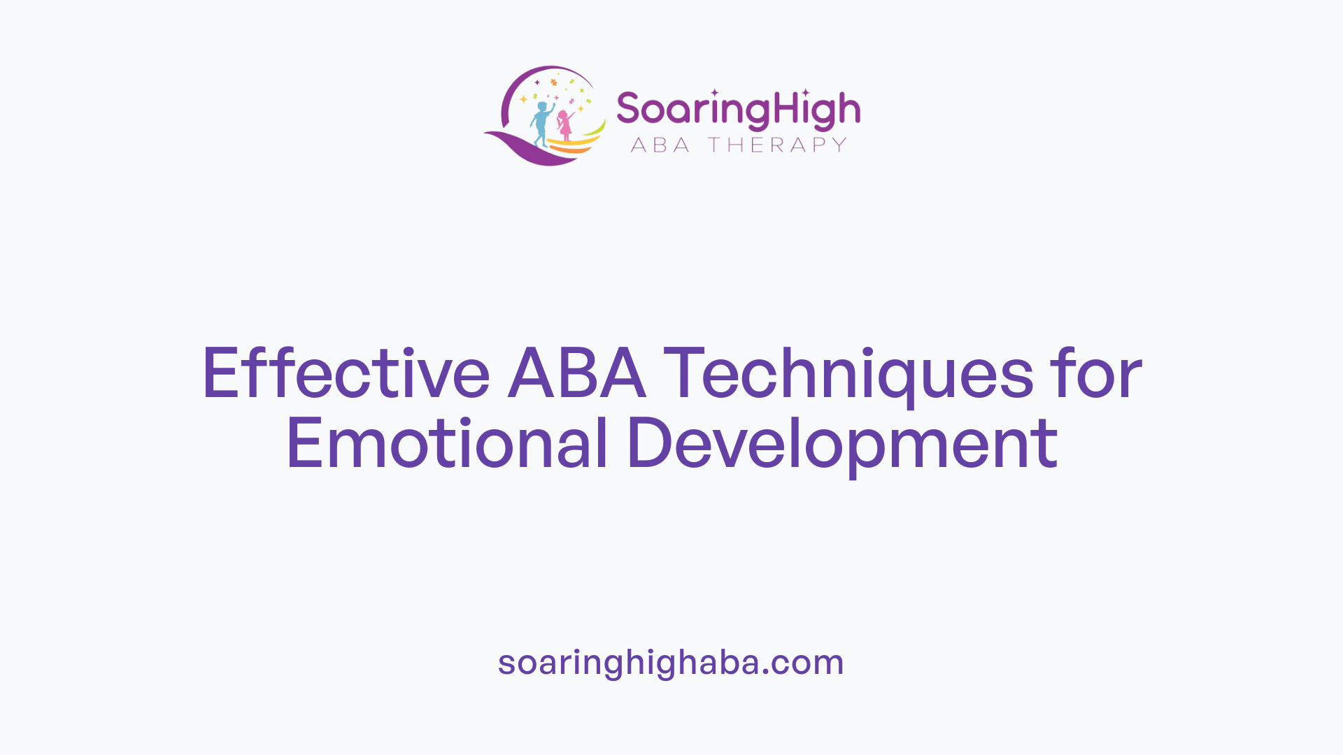 Effective ABA Techniques for Emotional Development