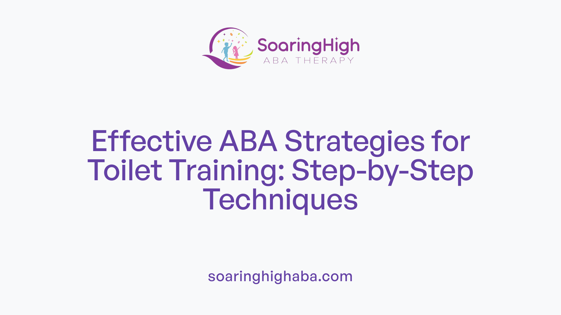 Effective ABA Strategies for Toilet Training: Step-by-Step Techniques