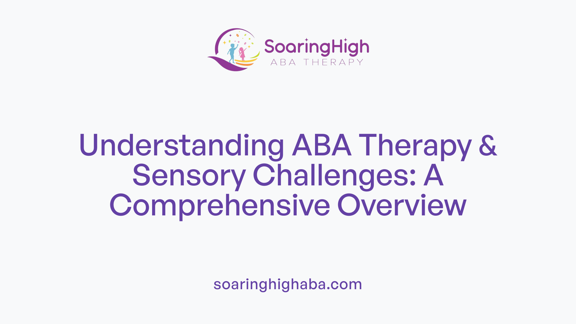 How ABA Therapy Can Help Children with Sensory Processing Challenges