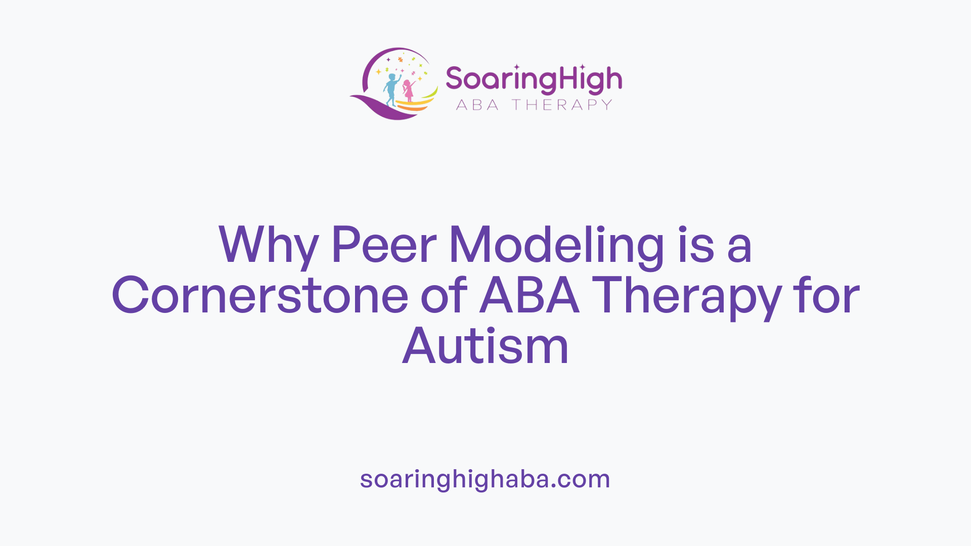 Why Peer Modeling is a Cornerstone of ABA Therapy for Autism