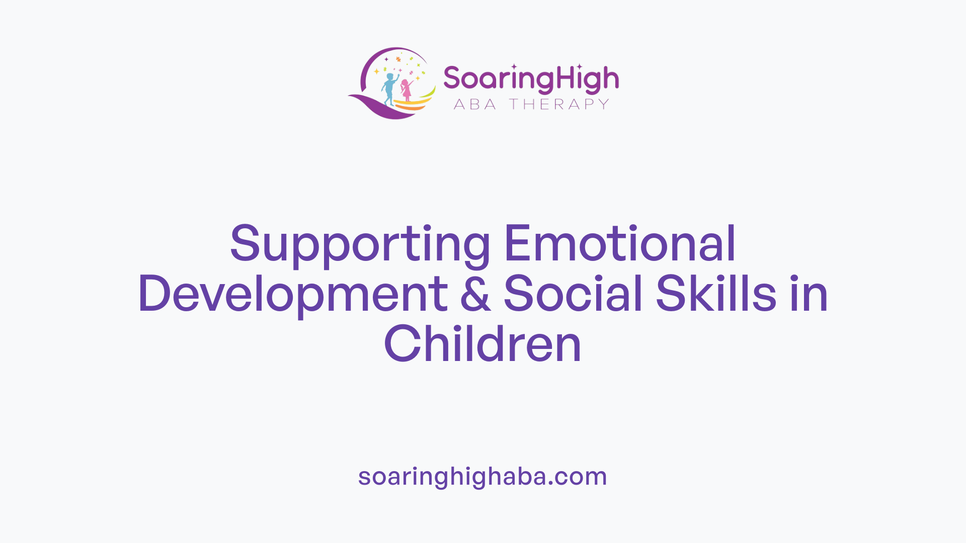 Supporting Emotional Development & Social Skills in Children