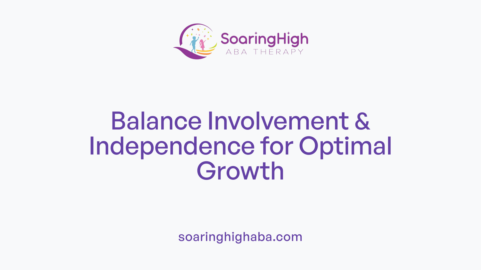 Balance Involvement & Independence for Optimal Growth