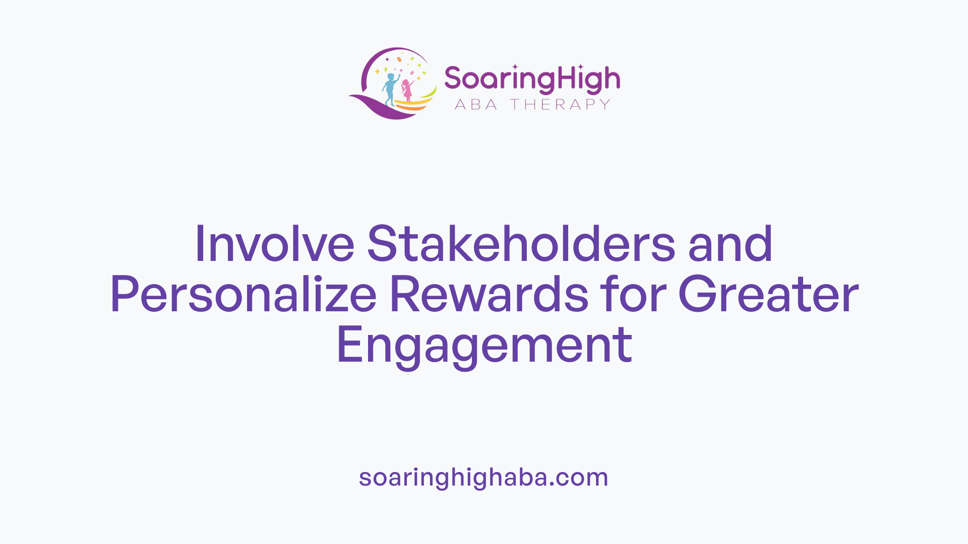 Involve Stakeholders and Personalize Rewards for Greater Engagement