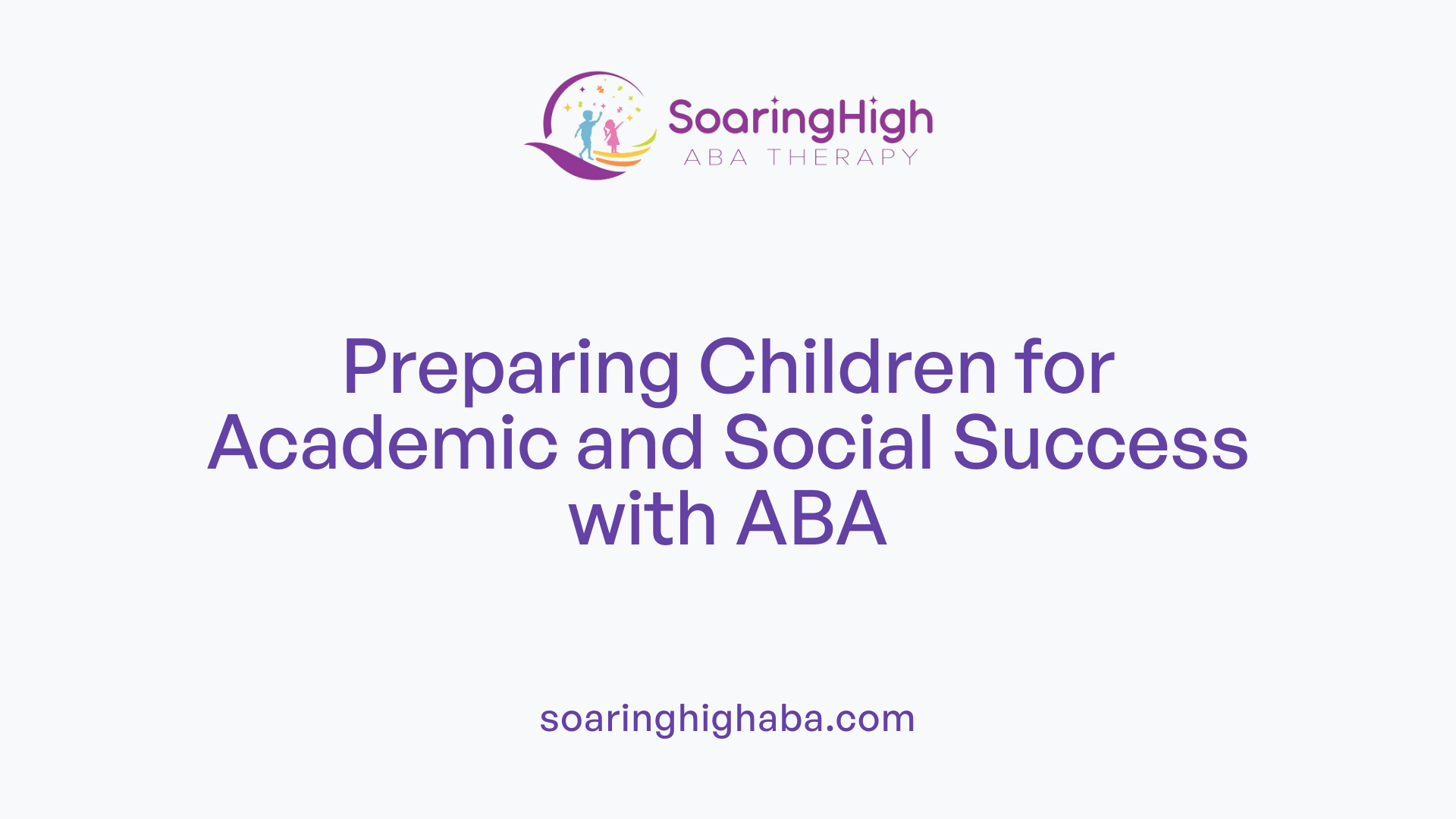 Preparing Children for Academic and Social Success with ABA