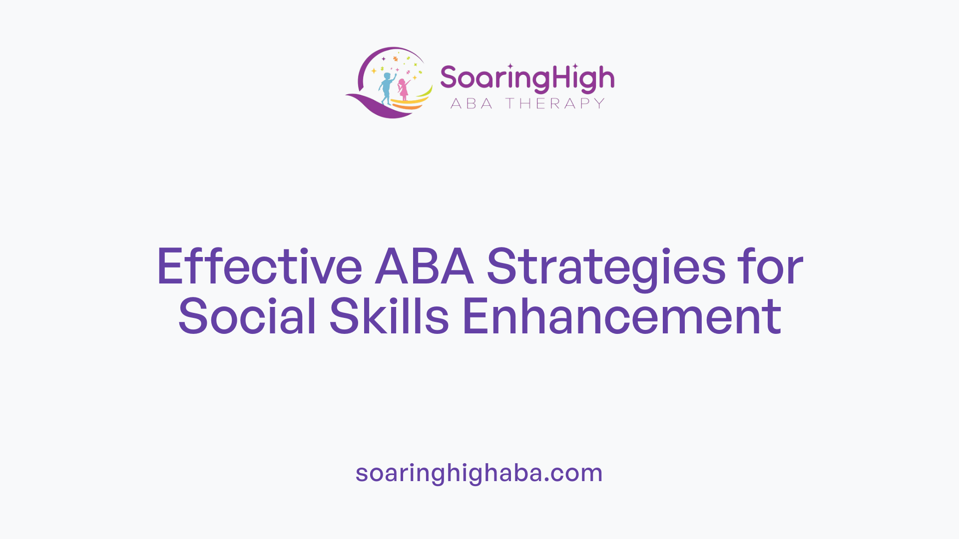 Effective ABA Strategies for Social Skills Enhancement