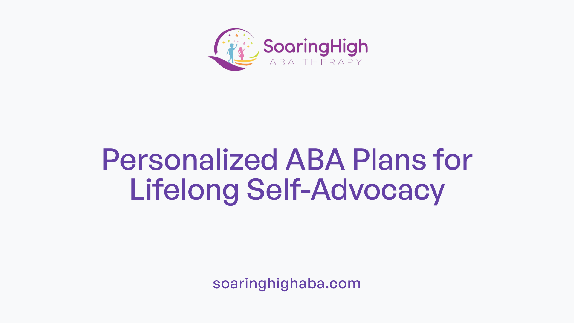 Personalized ABA Plans for Lifelong Self-Advocacy