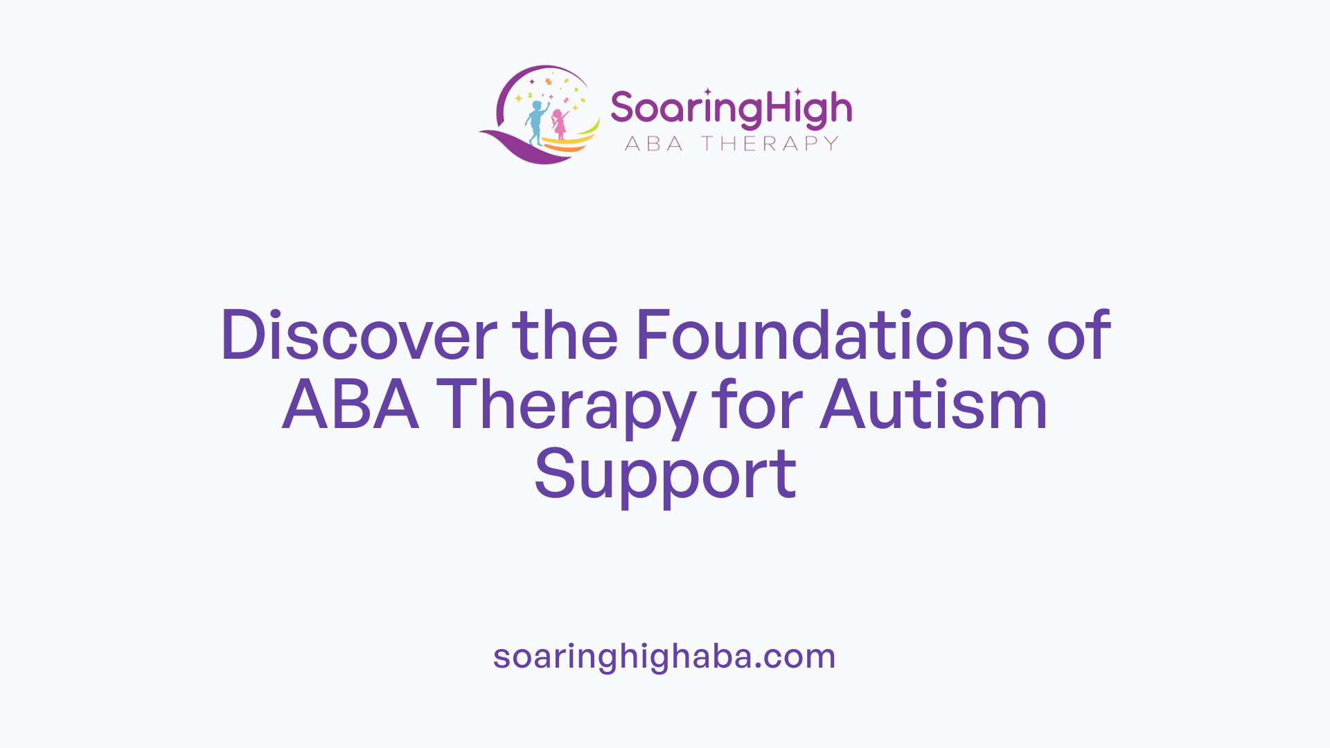 Discover the Foundations of ABA Therapy for Autism Support