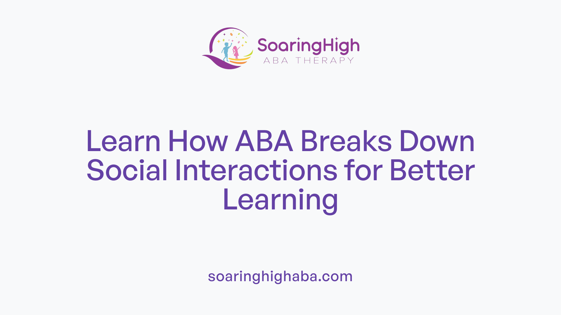 Learn How ABA Breaks Down Social Interactions for Better Learning