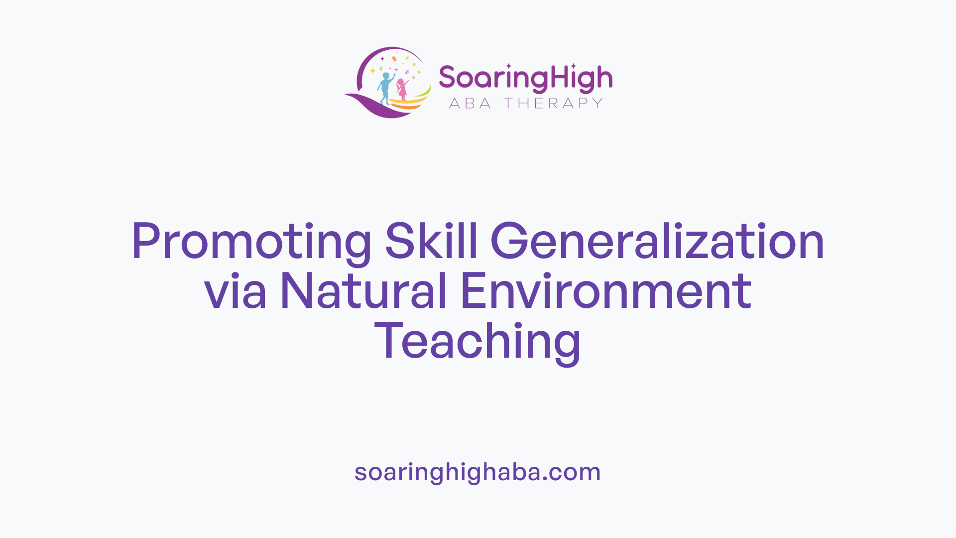 Promoting Skill Generalization via Natural Environment Teaching