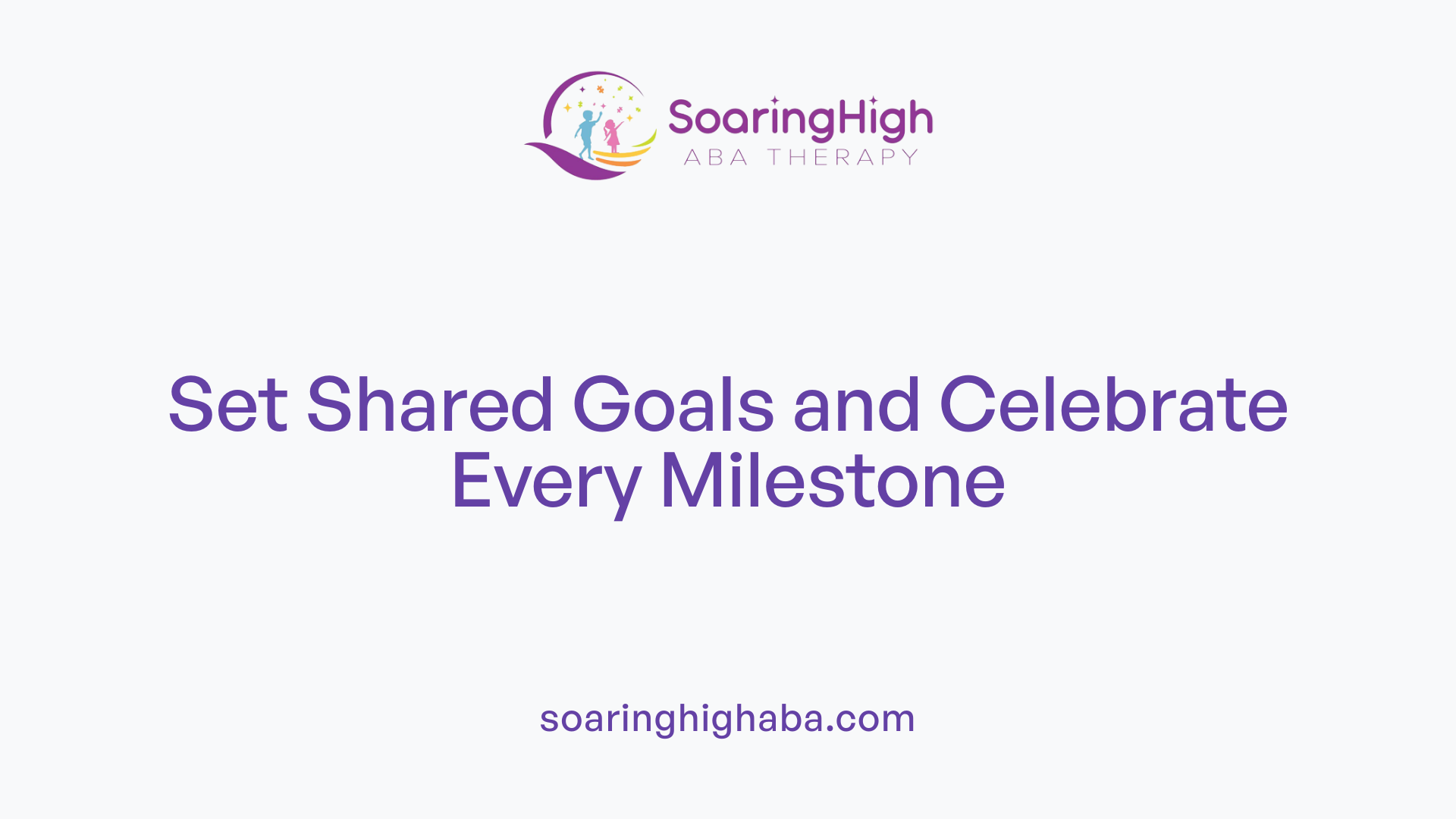 Set Shared Goals and Celebrate Every Milestone
