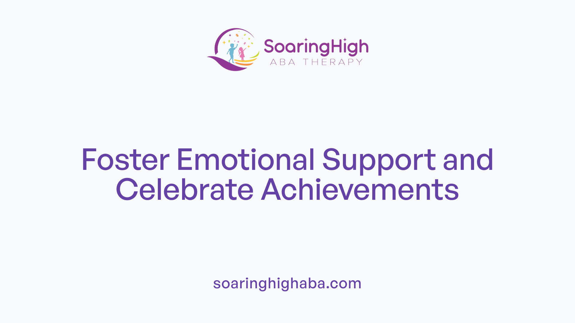 Foster Emotional Support and Celebrate Achievements