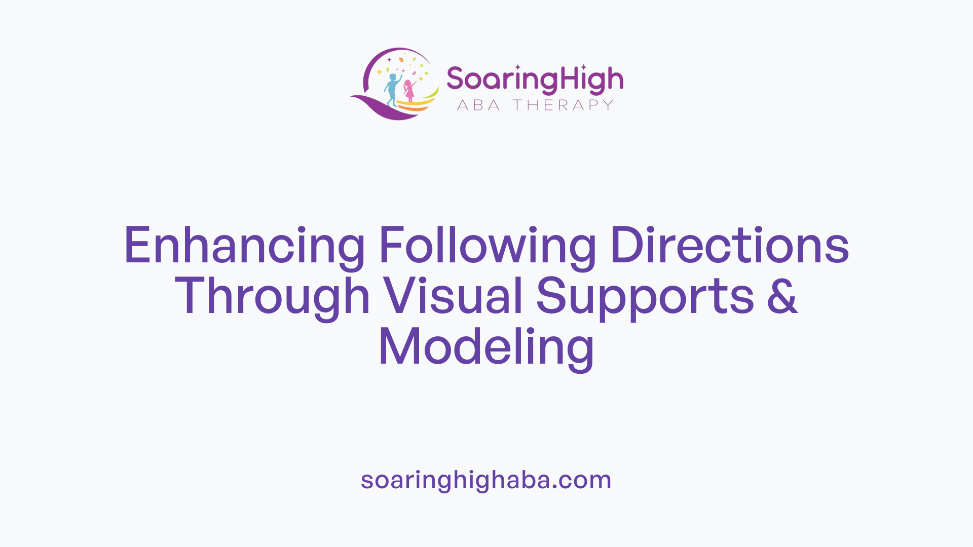 Enhancing Following Directions Through Visual Supports & Modeling