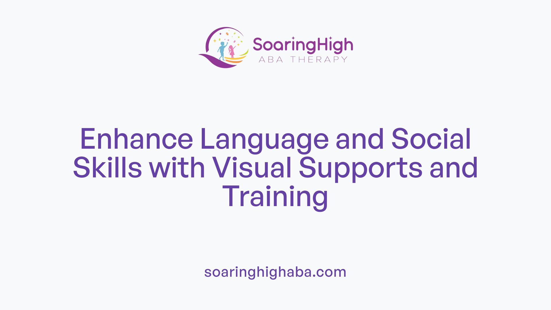 Enhance Language and Social Skills with Visual Supports and Training